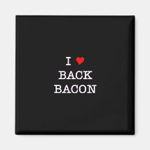 Bacon I Love Back Magnet