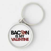 Bacon is my Valentine Key Chain