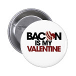 Bacon is my Valentine Pinback Button
