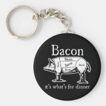 Bacon: It's what's for dinner. Keychains