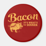 bacon - it's whats for dinner magnets