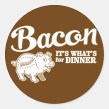bacon - it's whats for dinner sticker
