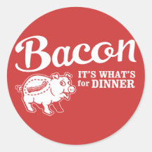 bacon - it's whats for dinner stickers