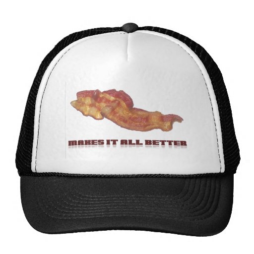 Bacon Makes It All Better Hats