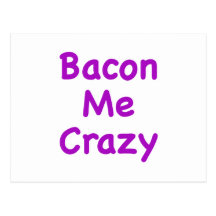 Bacon Me Crazy Postcards