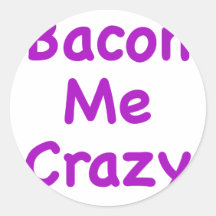 Bacon Me Crazy Sticker
