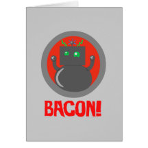 Bacon Robot Greeting Card