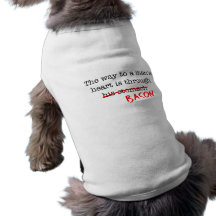Bacon Way to a Man's Heart Dog Shirt