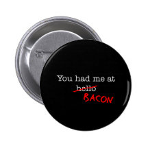 Bacon You Had Me At Buttons