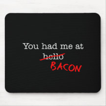 Bacon You Had Me At Mousepad