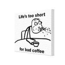 Bad Coffee Stretched Canvas Prints
