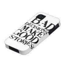 Bad Decisions Make Good Stories- funny proverb iPhone 4 Covers