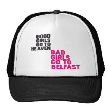 Bad girls go to Belfast Trucker Hat