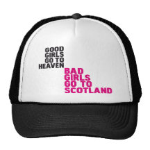 Bad girls go to Scotland Trucker Hat