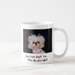 Bad hair day?  No ...Why do you ask? Coffee Mugs