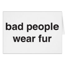 Bad People Wear Fur Card cards