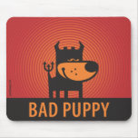 BAD PUPPY Mouse Pad