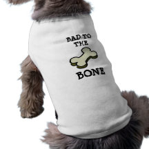 Bad to the bone dog clothing