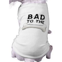 Bad to the Bone Doggie Shirt