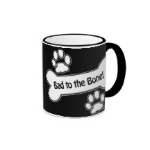 Bad to the Bone! mug
