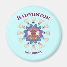 Badminton Not Drugs Magnet