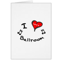 Ballroom - I Heart Ballroom Greeting Cards