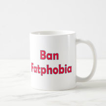Ban Fat Phobia Coffee Mug