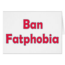 Ban Fat Phobia Greeting Card