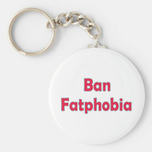 Ban Fat Phobia Keychains