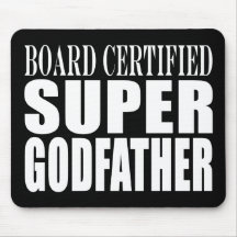 Baptism Parties : Board Certified Super Godfather Mouse Pad