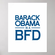 BARACK OBAMA IS A BFD.png Print