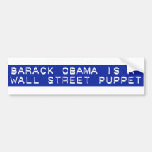 Barack Obama is a Wall Street Puppet Bumper Stickers