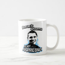 Barack Obama is my homeboy Coffee Mugs