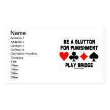 Be A Glutton For Punishment Play Bridge Business Card Template