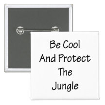 Be Cool And Protect The Jungle Buttons