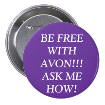 BE FREE WITH AVON!!! ASK ME HOW! BUTTONS