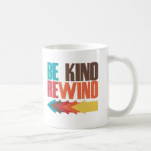 Be Kind Rewind retro 80s humor Mugs