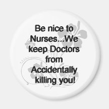 Be Nice To Nurses Fridge Magnet