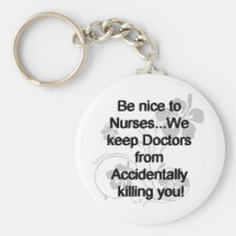 Be Nice To Nurses Key Chain