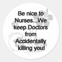 BE NICE TO NURSES STICKER