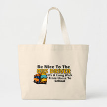 Be Nice To The Bus Driver Canvas Bags