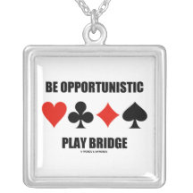 Be Opportunistic Play Bridge (Four Card Suits) Custom Jewelry