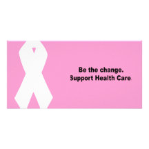 Be the change. Support health care Picture Card