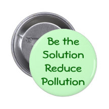 Be the Solution Reduce Pollution Button