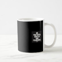 Be truthful, gentle and fearless mugs