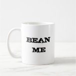 BEAN ME COFFEE MUG