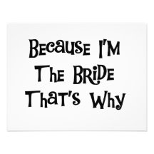 Because I'm the Bride Tshirts and Gifts Custom Announcement