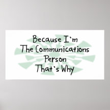 Because I'm the Communications Person Poster