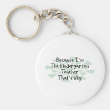 Because I'm the Kindergarten Teacher Keychain