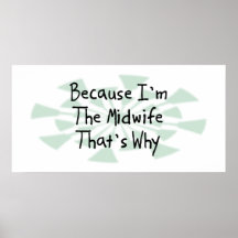 Because I'm the Midwife Print